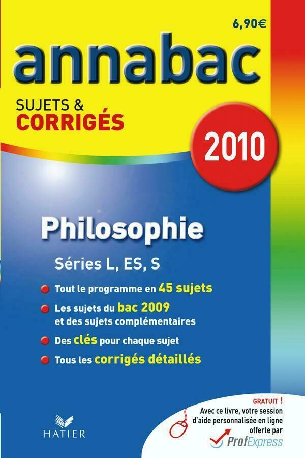 Annabac 2010 Philosophie Séries L, ES, S sujets et corrigés - Stéphanie Degorre, Didier Guimbail, Sabrina Cerqueira - Hatier