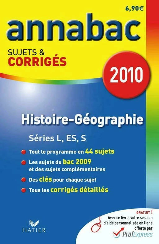 Annabac 2010 Histoire-Géographie Séries L, ES, S sujets et corrigés - Christophe Clavel, Arnaud Pautet, Jacques Asklund, Bruno Deschamps, Marc Michel - Hatier