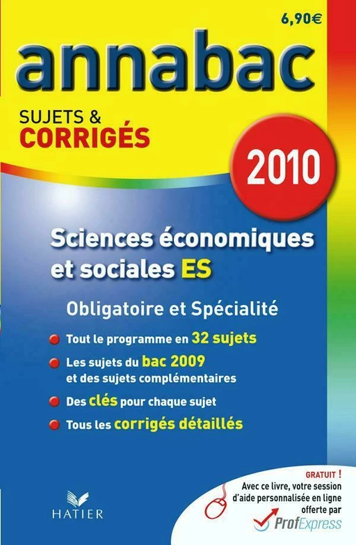 Annabac 2010 Sciences économiques et sociales séries ES Obligatoire et Spécialité sujets et corrigés - Bertrand Affilé, Jean-Marc Gauducheau, Sylvie Richard, Franck Rimbert, Marc Pelletier - Hatier