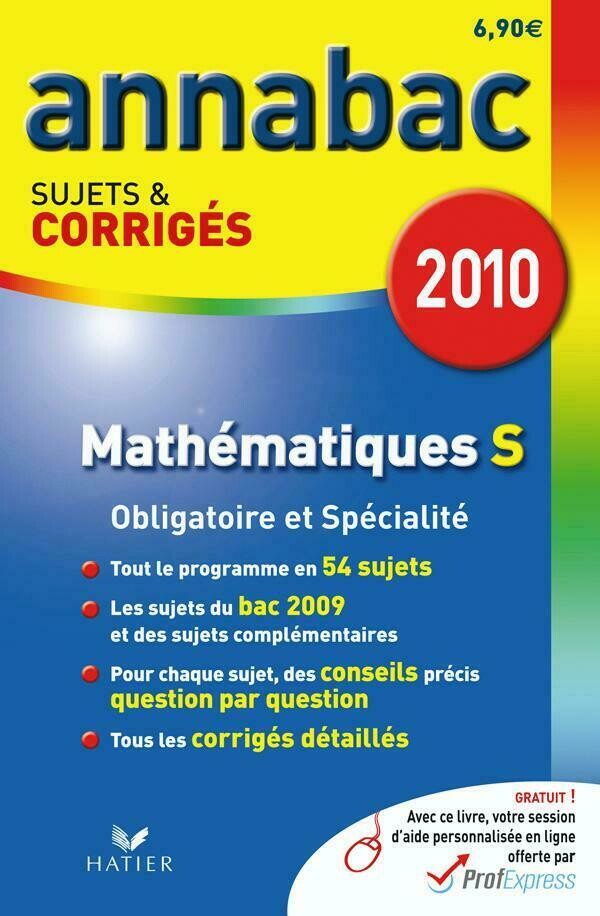 Annabac 2010 Mathématiques Série S Obligatoire et spécialité sujets et corrigés - Franck Ellul - Hatier