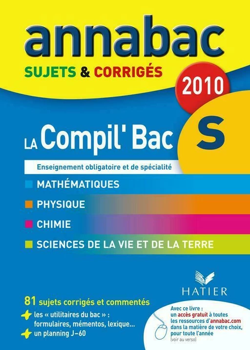 Annabac 2010 La compil' Bac S sujets et corrigés -  Collectif - Hatier