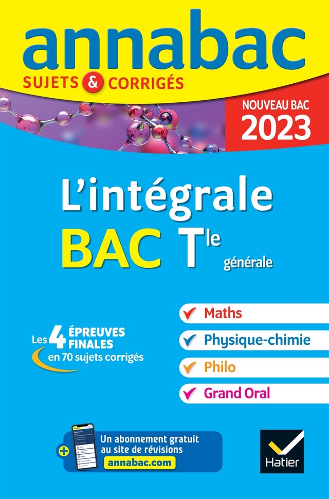 Annales du bac Annabac 2023 L'intégrale Tle Maths, Physique-Chimie, Philo, Grand Oral -  Collectif - Hatier