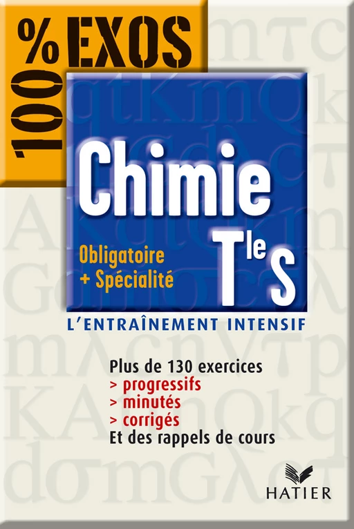 100 % Exos - Chimie Tle S Enseignement obligatoire et de spécialité - Thierry Alhalel - Hatier