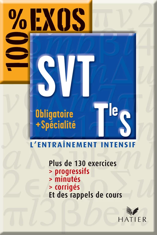 100 % Exos - SVT  Tle  S  Obligatoire et Spécialité - Jean-Claude Hervé, Jacques Bergeron, Pierre Beaujard - Hatier